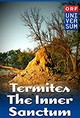 Termites: The Inner Sanctum