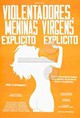 Os Violentadores de Meninas Virgens (The Abusers of Virgin Girls)