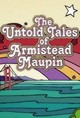 Untold Tales of Armistead Maupin, The