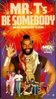 Mr. T - Be Somebody or Be Somebody's Fool!